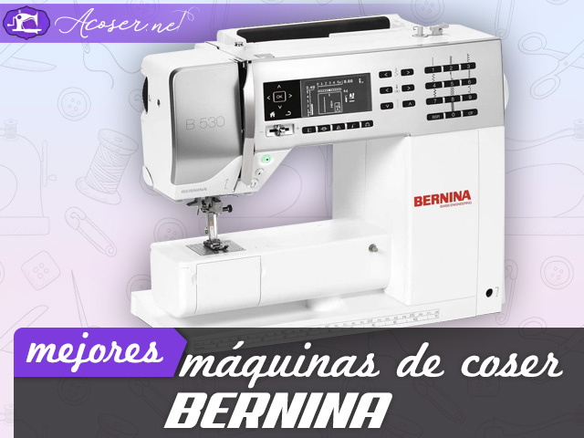 Las mejores máquinas de coser Bernina